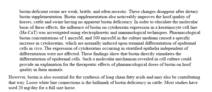 Dock, biotin är också essentiell för syntesen av långkedjade fettsyror och kan på så sätt ha betydelse. Lös infästning av lamellrandens förbindning är ett kännetecken på biotin brist hos boskap.