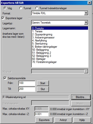 Maskinstyrning Vänstermusklicka på den väglinje som har information för maskinstyrning Vänstermusklicka på ikonen Välj fliken för export och <Export till fält > 1: