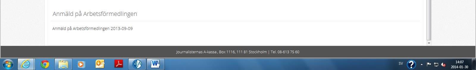 1) Här ser du information om din ersättningsperiod. 2) Information om dina ersättningsdagar.