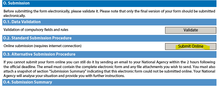 Ansökan går inte att skicka in om den inte är validerad i sektion O. Submission. När ni klickar på knappen Submit online måste datorn vara uppkoppad mot internet.