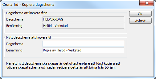 Schema Çrona Tid Kopiera dagschema Det är oftast lättare att kopiera ett befintligt dagschema och justera detta, än att från början skapa ett helt nytt dagschema.