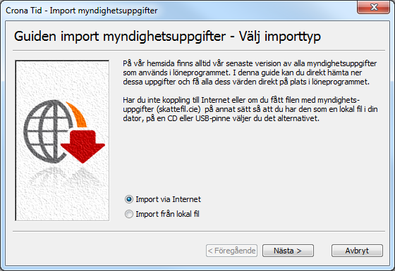 Inställningar Çrona Tid Import myndighetsuppgifter Alla värden i dialogrutan Myndighetsuppgifter fastställs av Skatteverket och andra myndigheter.