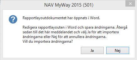 Välj sedan att infoga en Word-layout för rapporten. Då skapas en ny tom rapportlayout i listan för Anpassade layouter. För att hämta befintlig rapport välj Importera layout.