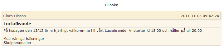 Anslagstavla Under menyvalet Anslagstavla kan du se information som rör hela skolan. Rektor, lärare och elever kan posta inlägg under Allmänt anslag.