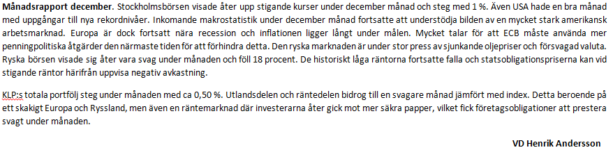 Kommentar och utveckling för KLP-Totalt 31 December 2014 Utveckling andelsvärde för perioden 2003-02 - 2014-12 Portföljen Index Aktieinnehav