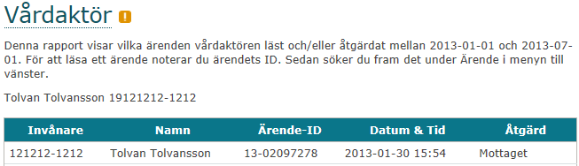 Skapa rapport för ett ärende För att skapa en rapport som visar vilka invånare och vårdaktörer som läst och/eller åtgärdat ett specifikt ärende behöver du först skapa en rapport för vald invånare