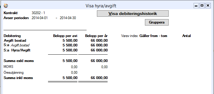 Visa hyra Hyres- & avgiftsadministration Registervård Kontrakt/Avtal Övriga funktioner Om man är osäker på om man registrerat in rätt hyra kan man lätt kontrollera detta genom att välja Visa