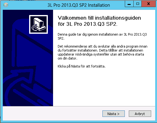 Förberedelser Ladda ner det servicepack som passar er befintliga version av 3L Pro, alternativt den rease ni vipp uppgradera till.