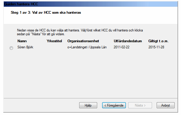 7 (13) Välj då ditt nya HCC för Landstinget i Uppsala Län och följ anvisningarna