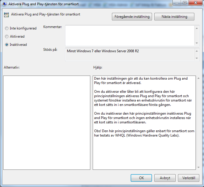 Öppna Tvinga läsning av alla certifikat från smartkortet och markera Aktiverad och klickar OK : Öppna Aktivera Plug and