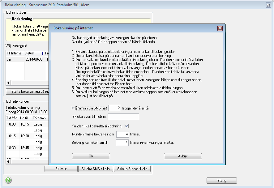 INSTÄLLNINGAR FÖRE START Du får nu upp en textruta som förklarar vad som kommer att hända. 1. På objektbeskrivningen på internet skapas en länk till bokningssidan. 2.