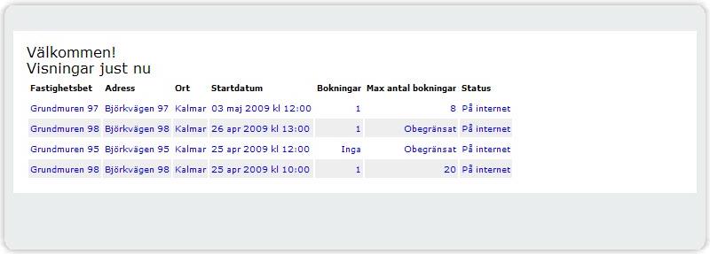 Den ena länken öppnar den startade visningens bokningslista i din webbläsare.