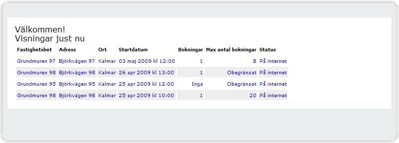 Den ena länken öppnar den startade visningens bokningslista i din webbläsare.