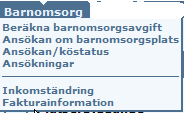 Jag har fått ändrad inkomst Inkomst är helt relaterat till dig som person därför finns länk till inkomst under menyrubriken Barnomsorg. Klicka på Inkomständring.