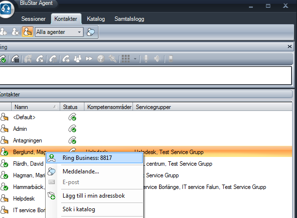Alternativ 2:2 via BluStar Agent till en kollega i Supportcenter Leta upp den person eller grupp du vill ringa under fliken Kontakter. Högerklicka och välj Ring Business.