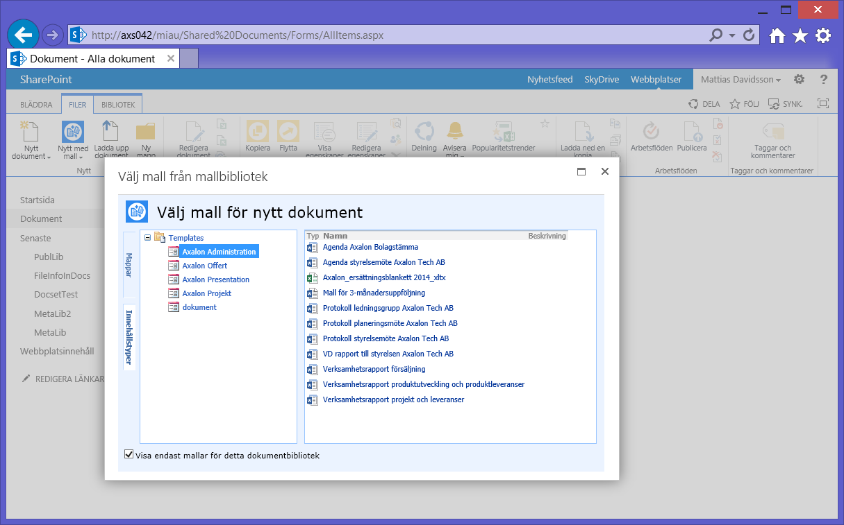 Skapa nytt dokument från SharePoint Mallarna kan organiseras i mappar eller efter innehållstyp.