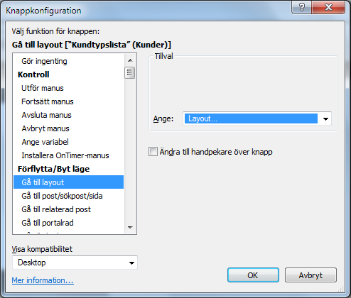 Övningsavsnitt 8 Automatisera uppgifter med knappar och manus 53 8. I dialogrutan Ange layout väljer du Kundtypslista och klickar på OK.