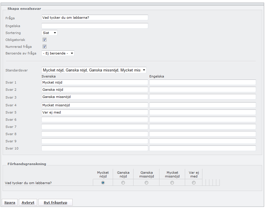 Frågorna läggs efter varandra som du skapar dem men du kan ändra sorteringen i efterhand. Längst ner ser du en förhandsgranskning på frågan du skapar. Du kan lägga in hur många frågor du vill.
