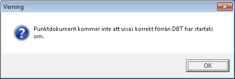 Anpassa DBT Aktivera svenska menyer och kodning under menyn Global, Internationalization Starta om