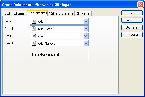Inställningar Çrona Dokument Val av teckensnitt Som med alla regler finns det undantag, några enstaka blanketter har teckensnitt som inte kan påverkas med ovanstående inställning.