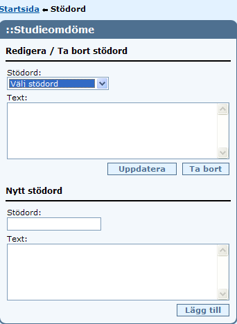 Kom ihåg att [Uppdatera]. Studieomdöme - ledord För att underlätta finns möjlighet att använda stödord. Denna funktion kan vara förbehållen enhetsadministratören.