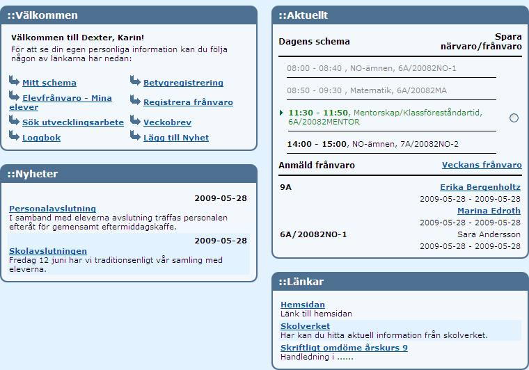 Inloggning i Dexter Vi skall nu följa Karin Kronkvist, lärare på Norrekaskolan. Karin loggar in i Dexter och identifieras som lärare.