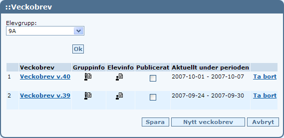 Veckobrev Veckobrev finns för grundskolan och gymnasium. Välj menypunkten Veckobrev. I urvalsdialogen visas de Elevgrupper som jag som lärare är knuten till.