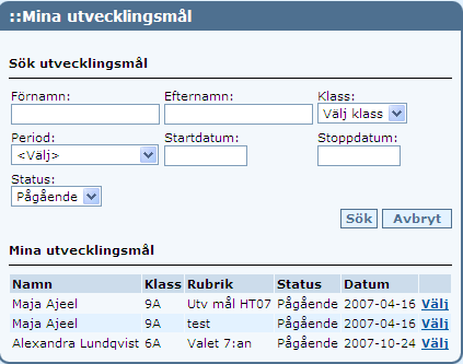 Ansvarig lärare redigerar utvecklingsmål De lärare som sätts som ansvarig för utvecklingsmålet kommer att se det i sin Aktuellt-ruta.