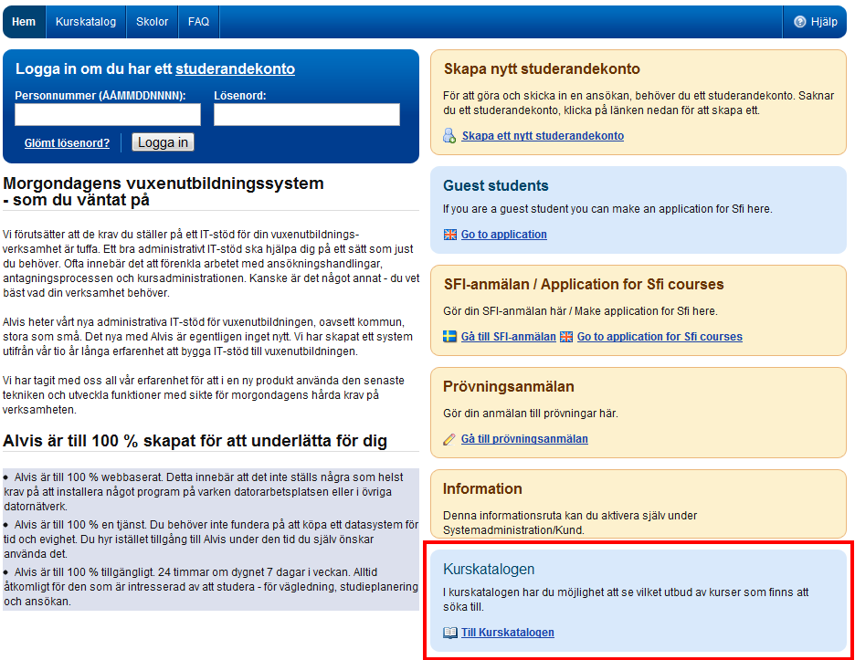 Att välja kurser OBS! Om du har ett konto ska du alltid logga in före du väljer kurser i kurskatalogen!