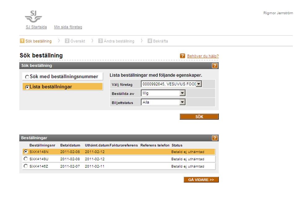 SÖK BESTÄLLNING Sök beställning Du