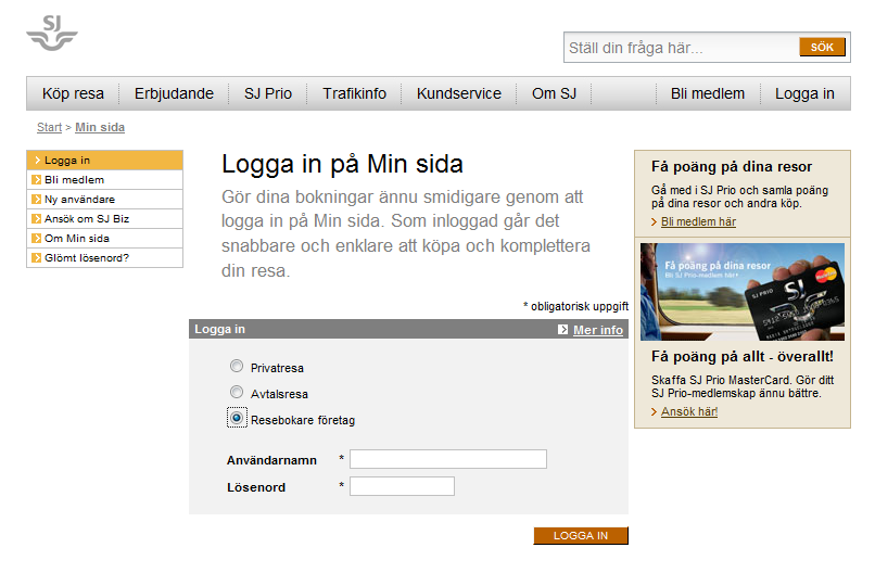 LOGGA IN Inloggning: Du loggar in på Min sida. Bocka i Resebokare företag och ange Användarnamn och Lösenord.