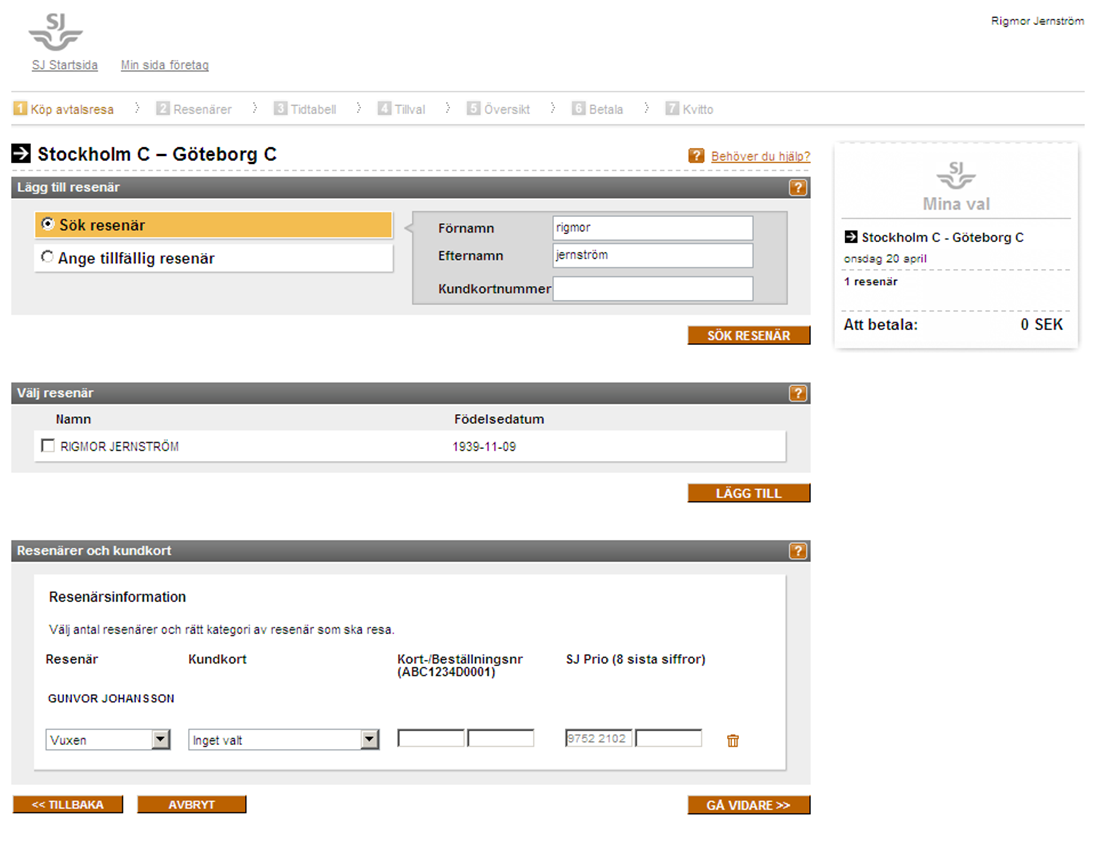 RESENÄRER Sök resenär För att lägga till resenärer som redan är kopplade till företaget kan du söka på deras namn eller kundkortnummer.