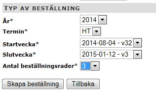 6 3. Välj mottagare av beställning i rullningslisten 4. Välj år 5. Välj termin 6.