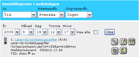 Figur 11.3 Här ser du att artikeln har en tidsinställning påslagen. Gå till avdelningen och välj Tid i rullgardinsmenyn Vy längst upp i högra hörnet, se figur 11.3. Att en artikel/avdelning är tidsinställd går att se i innehållsförteckningen för avdelningen.