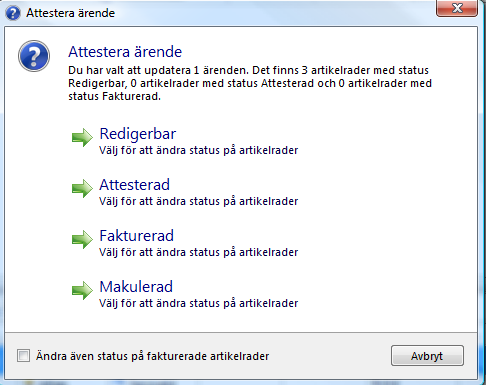 Från ärende i RemoteX Applications till order i Visma Administration Ärenden söks fram på sidan Attestera ärende i RemoteX Applications och status på artikelraderna ändras till Attesterad på det