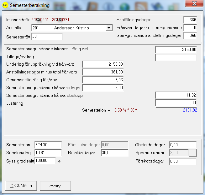 Exempel ovan är semesterberäkning för semesteravtal 3 Månadslön med semestertillägg + rörliga lönedelar. Datum ska vara från 20xx0401 (föregående år) till 20xx0331 (innevarande år).