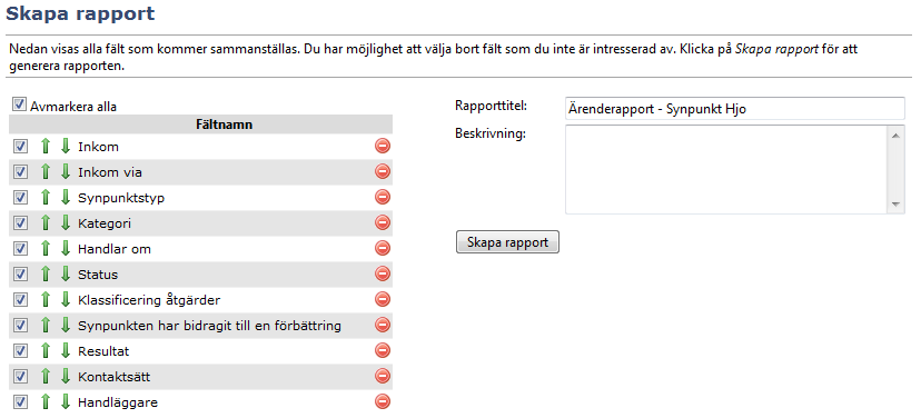 8 (11) 6. Fyll i en rapporttitel och beskrivning. 7. Klicka på Skapa rapport.