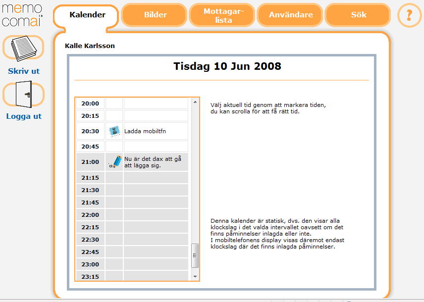 6 LÄGGA IN PÅMINNELSE 6.1 MÅNADSVY När användaren lägger in en påminnelse så klickar denne på det önskade datumet. Dagens datum är orangemarkerat och den dag man markerar får en orange ram.