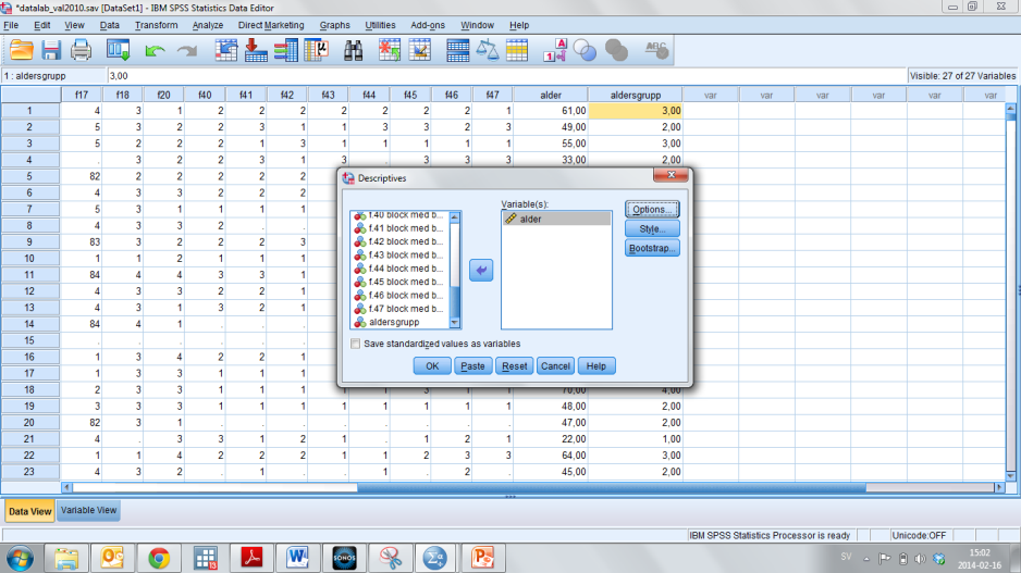 Ta fram deskriptiv statistik (1/4) Välj: Analyze>Descriptive Statistics>Descriptives Ta