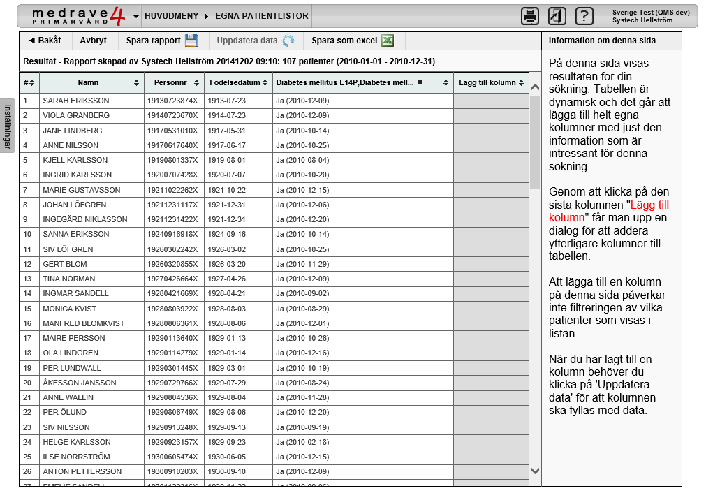 När inställningarna är valda ser vi resultatet i form av en patientlista.