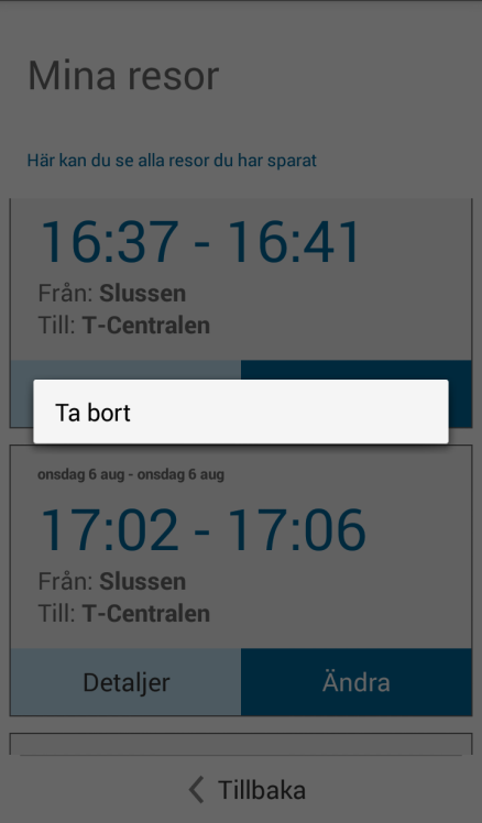 Tryck på Visa detaljer för att se resedetaljer / ta-med-lista / påminnelser för resan: Ta bort sparad resa Gå