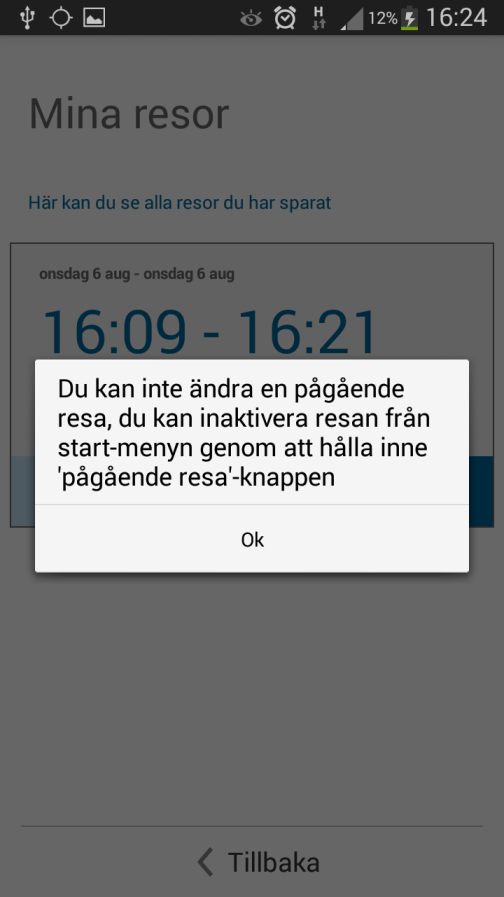Ändra planerad resa Gå till Mina Resor Du kan ändra resan genom att trycka på Ändra.