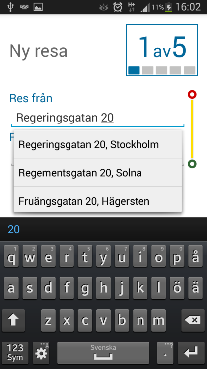 Planera Ny Resa Tryck på Ny Resa på startskärmen. Texten uppe till höger (steg 1/5) visar vilket steg du är på just nu, och hur många steg du behöver gå igenom för att planera en resa.