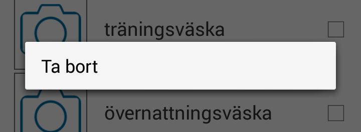Du kan även ta bort saker från listan genom att hålla inne på en sak i listan, så att den här knappen dyker upp: Tryck på Ta bort och saken