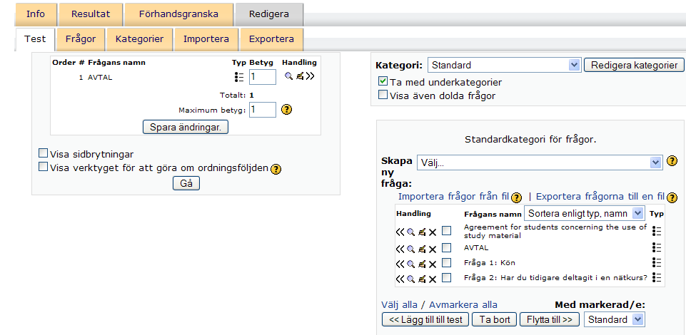 Frågans namn;välj kort men specifikt namn så att du själv vet vilken fråga detta är i kategorin över frågor. Ändra avdragsfaktorn till 0 ifall man inte får minuspoäng för svaret.