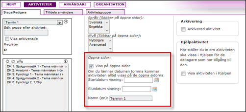 Sida 238/243 En förutsättning för att en aktivitet och dess innehåll ska kunna bli tillgänglig på systemets öppna sidor är att aktiviteten har valet Visa på öppna sidor markerat.