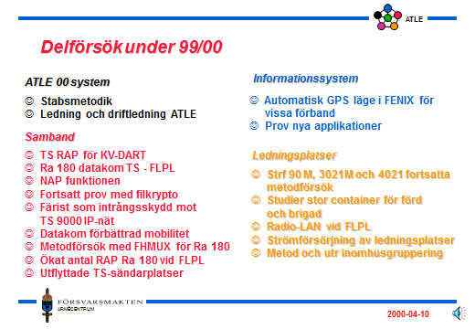 pbv 4021. Vid stabsplatserna användes utflyttade sändarplatser. Försök gjordes med expanderbara containrar som stabsarbetsutrymmen. Metoder och materiel för inomhusgruppering prövades. 81 7.4.2 Förberedelser Under 1999/00 genomfördes utbildnings-, utvecklings- och försöksverksamheten med staber och ledningsförband tillhörande 4.