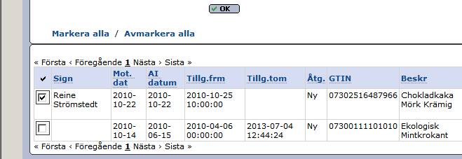 Senast Uppdaterad: 14-12-01 Exder VCM Sida 8 av 18 Användarens signatur märks på varje AI och syns under kolumnen Sign. OBS! Om fel användare signerar ett AI, markera AI och klicka på ikonen på nytt.