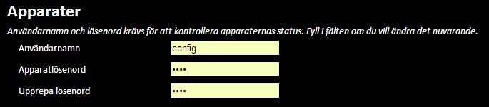 3. Under avsnittet Apparater skriver du in Användarnamn och Lösenord på dina apparater. 4. Tryck på Spara knappen 5. Gå till Bild eller Lista för att kontrollera status. 3.