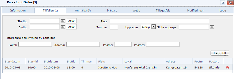 Registrering av kurs fliken Tillfällen På fliken Tillfällen lägger du in datum, tid, plats och timmar för utbildningen, välj Ytterligare beskrivning av Lokalitet för att